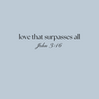 Load image into Gallery viewer, Love that surpasses all John 3:16 Shirt
