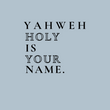 Load image into Gallery viewer, YAHWEH Holy Is Your Name Shirt