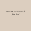 Load image into Gallery viewer, Love that surpasses all John 3:16 Shirt