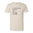 Load image into Gallery viewer, YAHWEH Holy Is Your Name Shirt