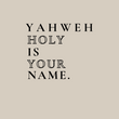 Load image into Gallery viewer, YAHWEH Holy Is Your Name Shirt