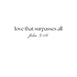Load image into Gallery viewer, Love that surpasses all John 3:16 Shirt