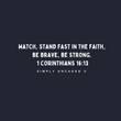 Load image into Gallery viewer, Stand Fast in the Faith 1 Corinthians 16:13 Shirt