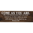 Load image into Gallery viewer, Romans 5:8 Come As You Are Wood Decor