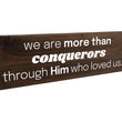 Load image into Gallery viewer, We Are More Than Conquerors Wood Decor