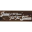 Load image into Gallery viewer, Jesus Is The Reason For The Season Wood Decor