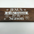 Load image into Gallery viewer, Jesus Is the Reason For The Season Wood Decor