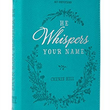 Load image into Gallery viewer, He Whispers Your Name: 365 Devotions - Cherie Hill