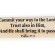 Load image into Gallery viewer, Psalm 37:5 Commit Your Ways To The Lord Wood Decor