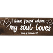 Load image into Gallery viewer, Songs of Solomon 3:4 I Have Found Who I Love Wood Decor