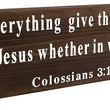 Load image into Gallery viewer, Colossians 3:17 In Everything Give Thanks Wood Decor