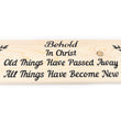Load image into Gallery viewer, 2 Corinthians 5:17 All Things Have Become New Wood Decor