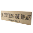 Load image into Gallery viewer, 1 Thessalonians 5:8 In Everything Give Thanks Wood Decor