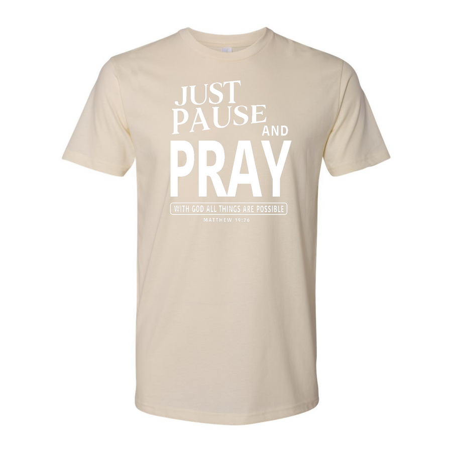 Just Pause and Pray Matthew 19:26 Shirt