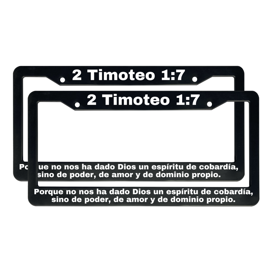 2 Timoteo 1:7 Christian Spanish License Plate Frame | Porta Placas Cristiano para Matriculas en Español