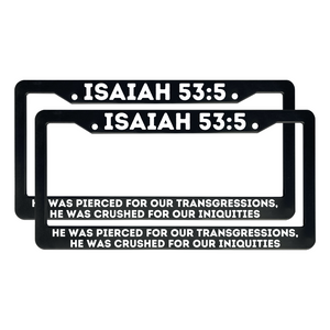 Isaiah 53:5 He Was Pierced For Our Transgressions | Christian License Plate Frame