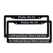 Load image into Gallery viewer, Psalm 46:10 Be Still And Know That I Am God | Christian License Plate Frame

