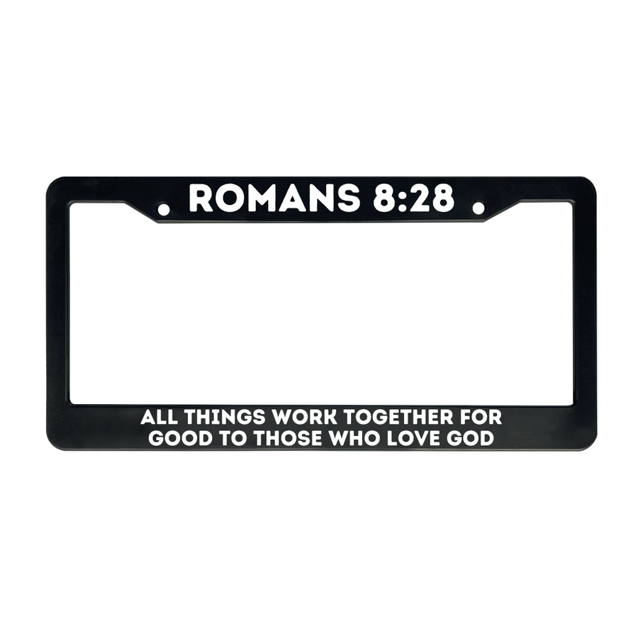 Romans 8:28 All Things Work Together For Good To Those Who Love God | Christian License Plate Frame