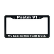 Load image into Gallery viewer, Psalm 91 My God, In Him I will Trust. | Christian License Plate Frame
