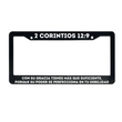 Load image into Gallery viewer, 2 Corintios 12:9 Christian Spanish License Plate Frame | Porta Placas Cristiano para Matriculas en Español
