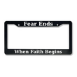 Load image into Gallery viewer, Fear Ends When Faith Begins | Christian License Plate Frame
