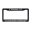 Load image into Gallery viewer, 2 Timoteo 1:7 Christian Spanish License Plate Frame | Porta Placas Cristiano para Matriculas en Español
