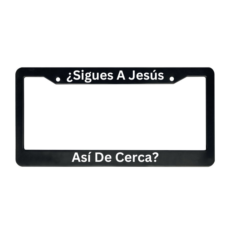 ¿Sigues A Jesús Así De Cerca? | Christian Spanish License Plate Frame