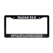 Load image into Gallery viewer, Isaias 53:5 Christian Spanish License Plate Frame | Porta Placas Cristiano para Matriculas en Español
