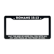 Load image into Gallery viewer, Romans 15:13 May The God Of Hope Fill You With All Joy And Peace | Christian License Plate Frame
