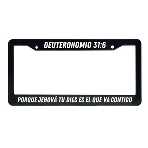 Deuteronomio 31:6 Christian Spanish License Plate Frame | Porta Placas Cristiano para Matriculas en Español