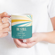 Load image into Gallery viewer, Be Still And Know That I Am God | Psalm 46:10 Christian Bible Verse Coffee Mug
