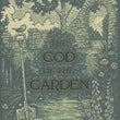 Load image into Gallery viewer, The God of the Garden - Andrew Peterson
