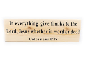 Colossians 3:17 In Everything Give Thanks Wood Decor