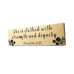 Proverbs 31:25 She is Clothed with Strength and Dignity Wood Decor