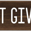 Load image into Gallery viewer, Don&#39;t Give Up Wood Decor
