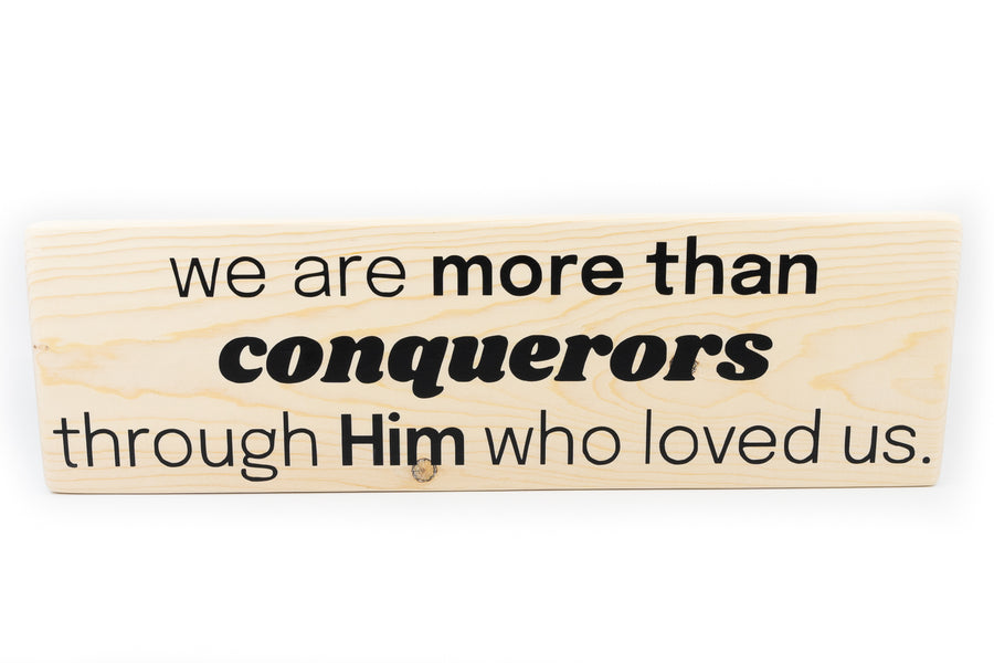 We Are More Than Conquerors Wood Decor