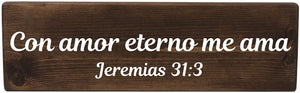 Con amor eterno me ama Jeremias 31:3 Spanish Wood Decor