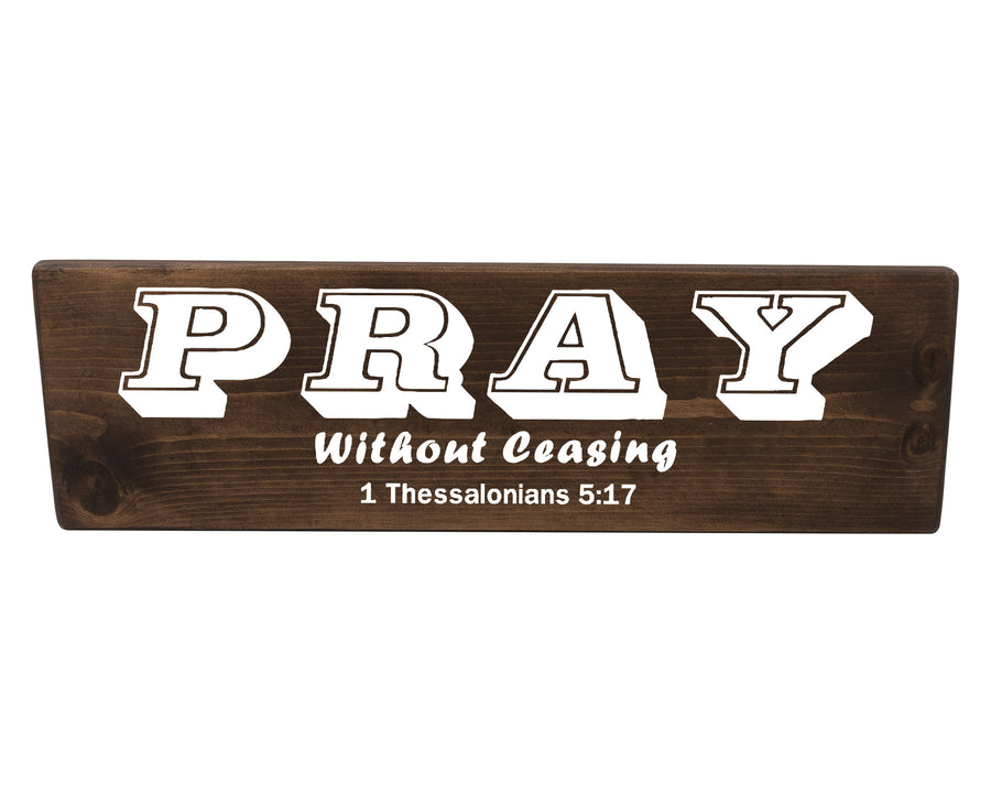 Pray Without Ceasing Wood Decor (1 Thessalonians 5:17)