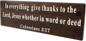 Colossians 3:17 In Everything Give Thanks Wood Decor