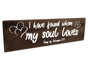 Songs of Solomon 3:4 I Have Found Who I Love Wood Decor