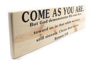 Romans 5:8 Come As You Are Wood Decor