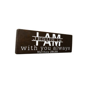 Matthew 28:20 I am with You Always Wood Decor