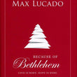 Load image into Gallery viewer, Because of Bethlehem - Max Lucado
