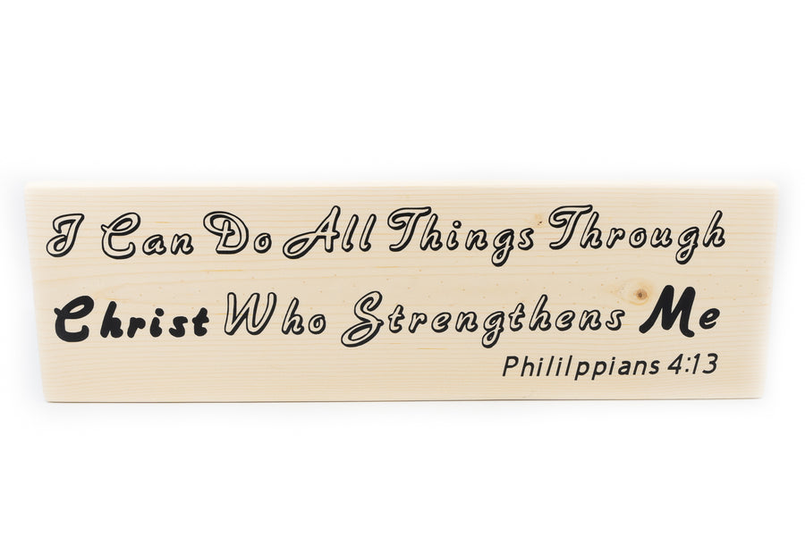 Philippians 4:13 I Can Do All Thing Through Christ Wood Decor